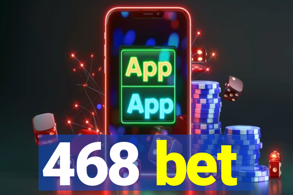 468 bet